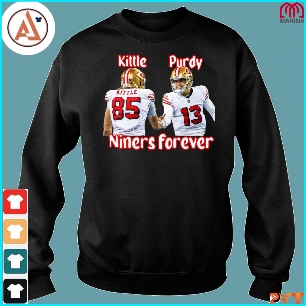 George kittle and brock purdy niners forever san francisco 49ers shirt,  hoodie, sweater, long sleeve and tank top