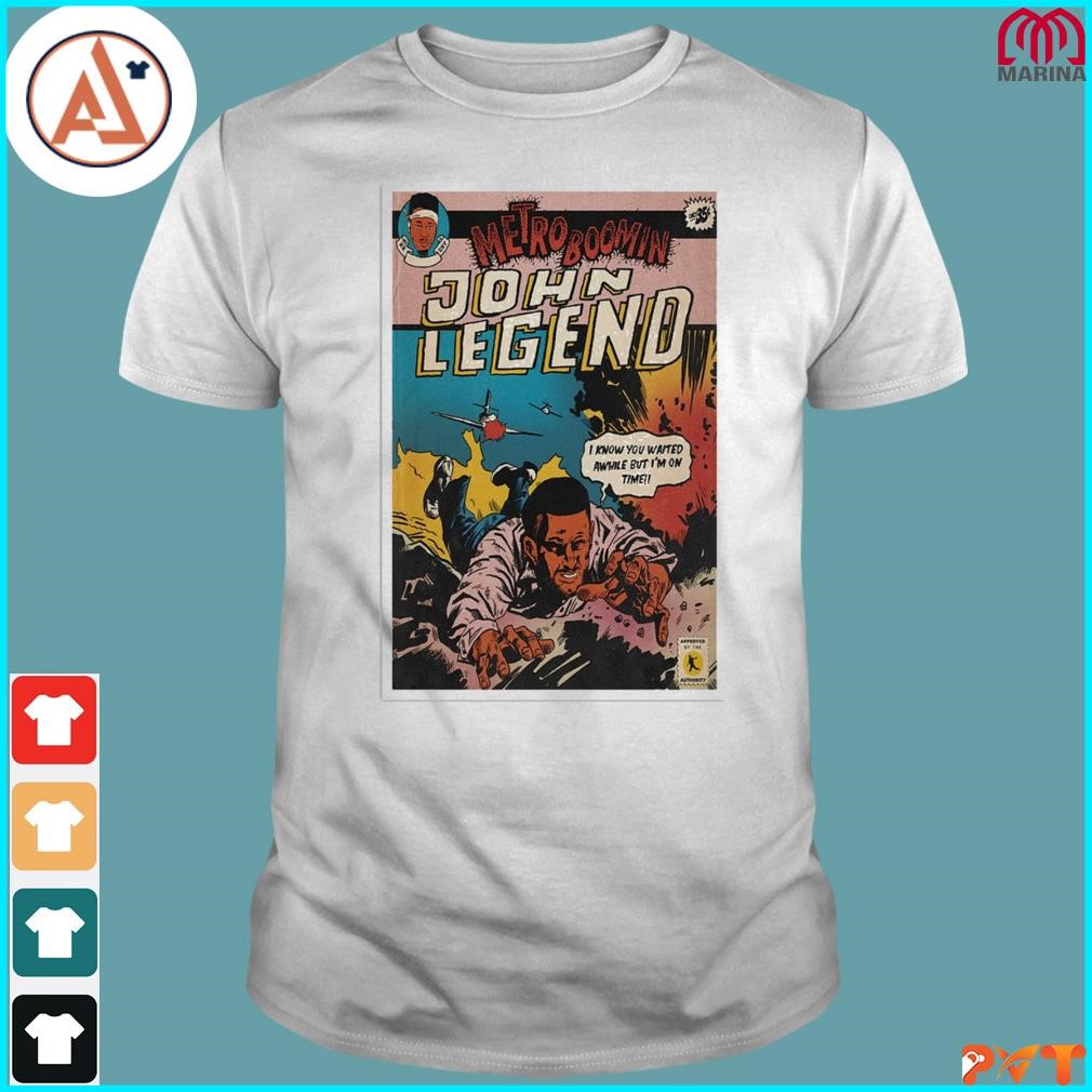 Metro boomin john legend comic poster I know you waited awhile but I'm on time shirt