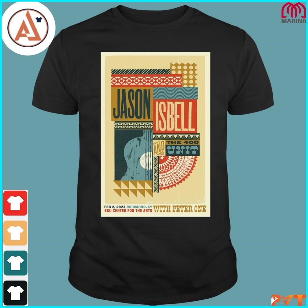 Official jason isbell and the 400 unit richmond feb 2nd 2023 eku center for the arts poster shirt
