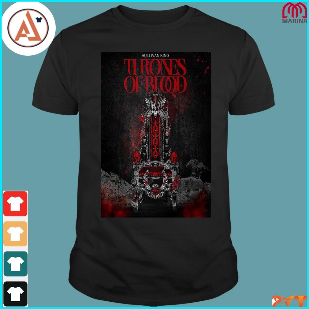 Official sullivan king thrones of blood poster shirt