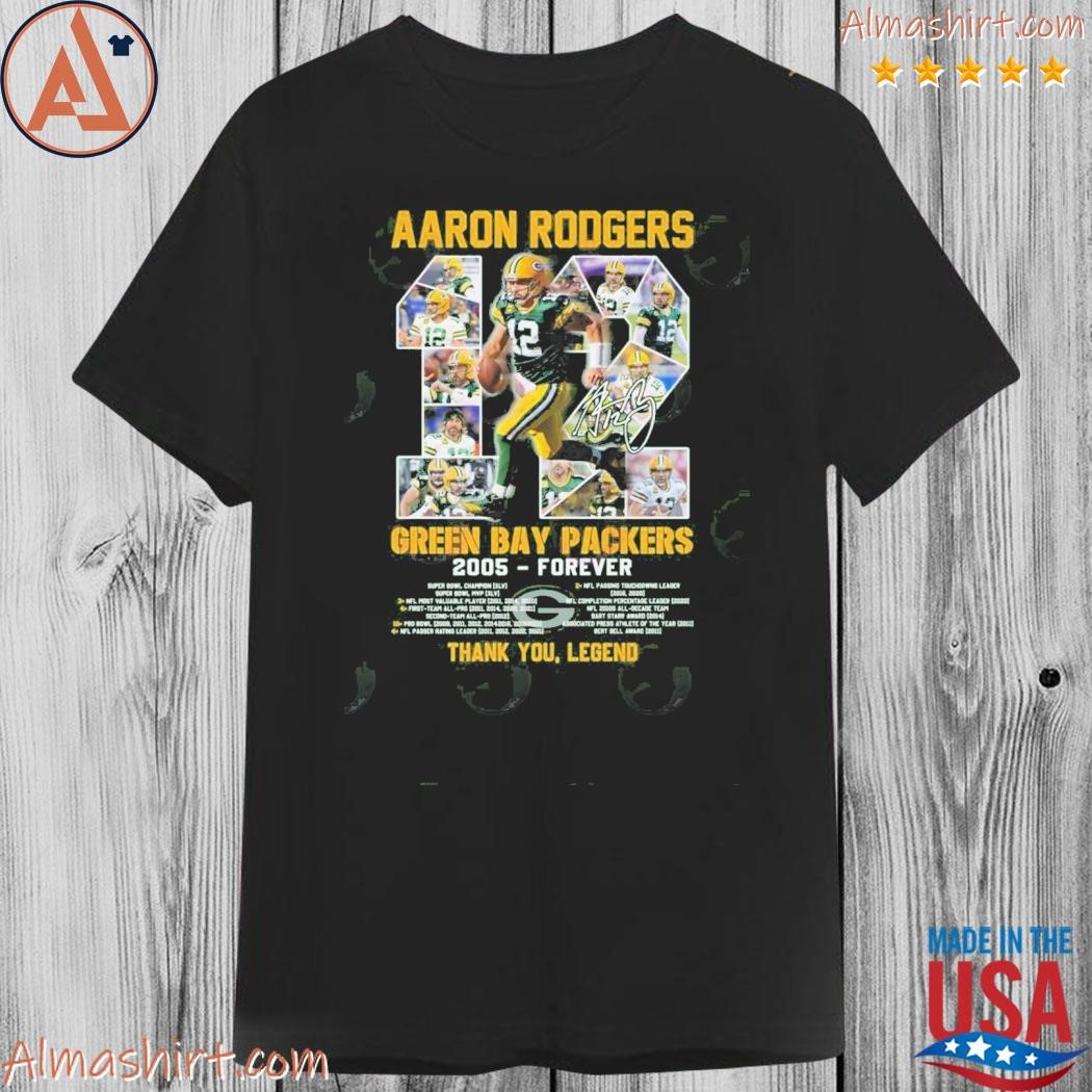 Aaron rodgers 12 Green Bay Packers 2005 forever thank you legend shirt