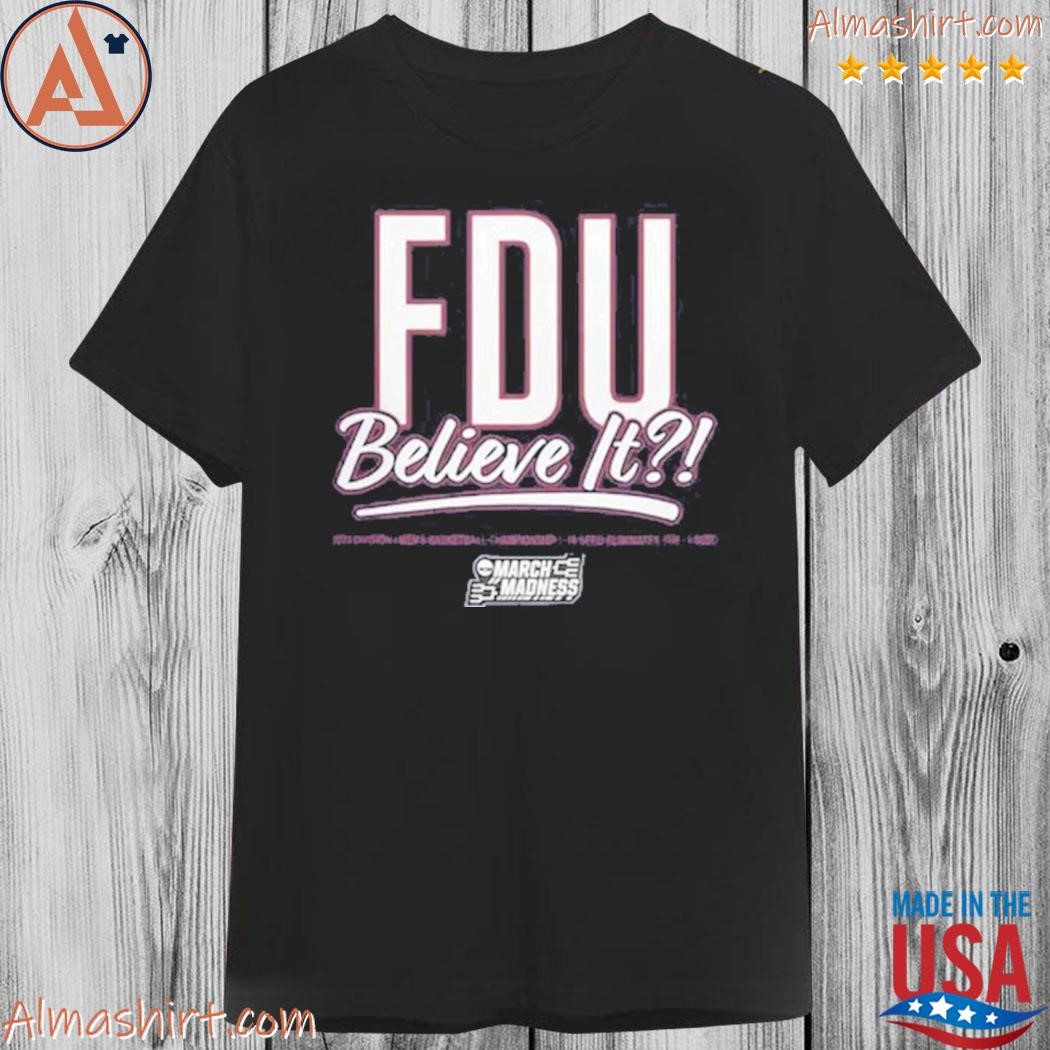 FDU Believe it shirt
