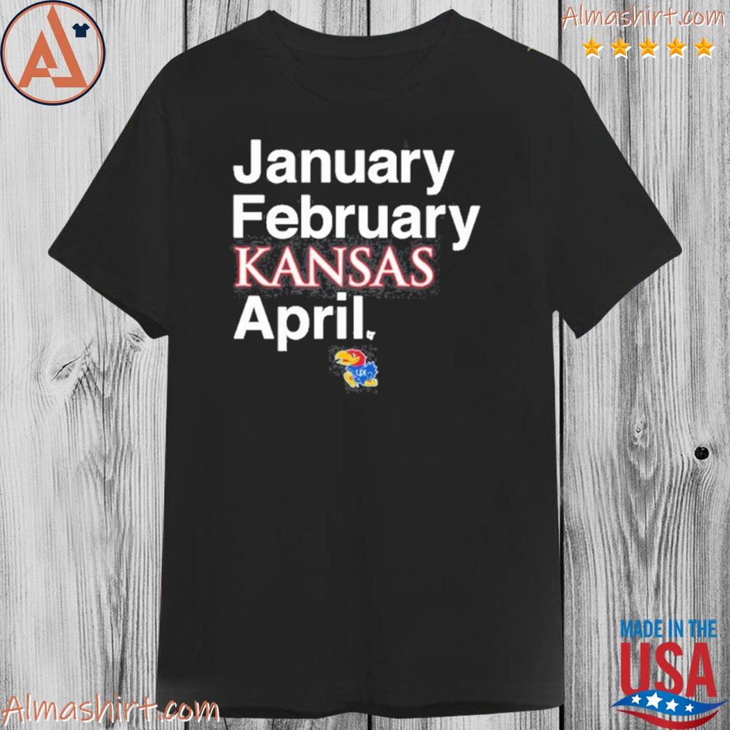 January february Kansas april shirt