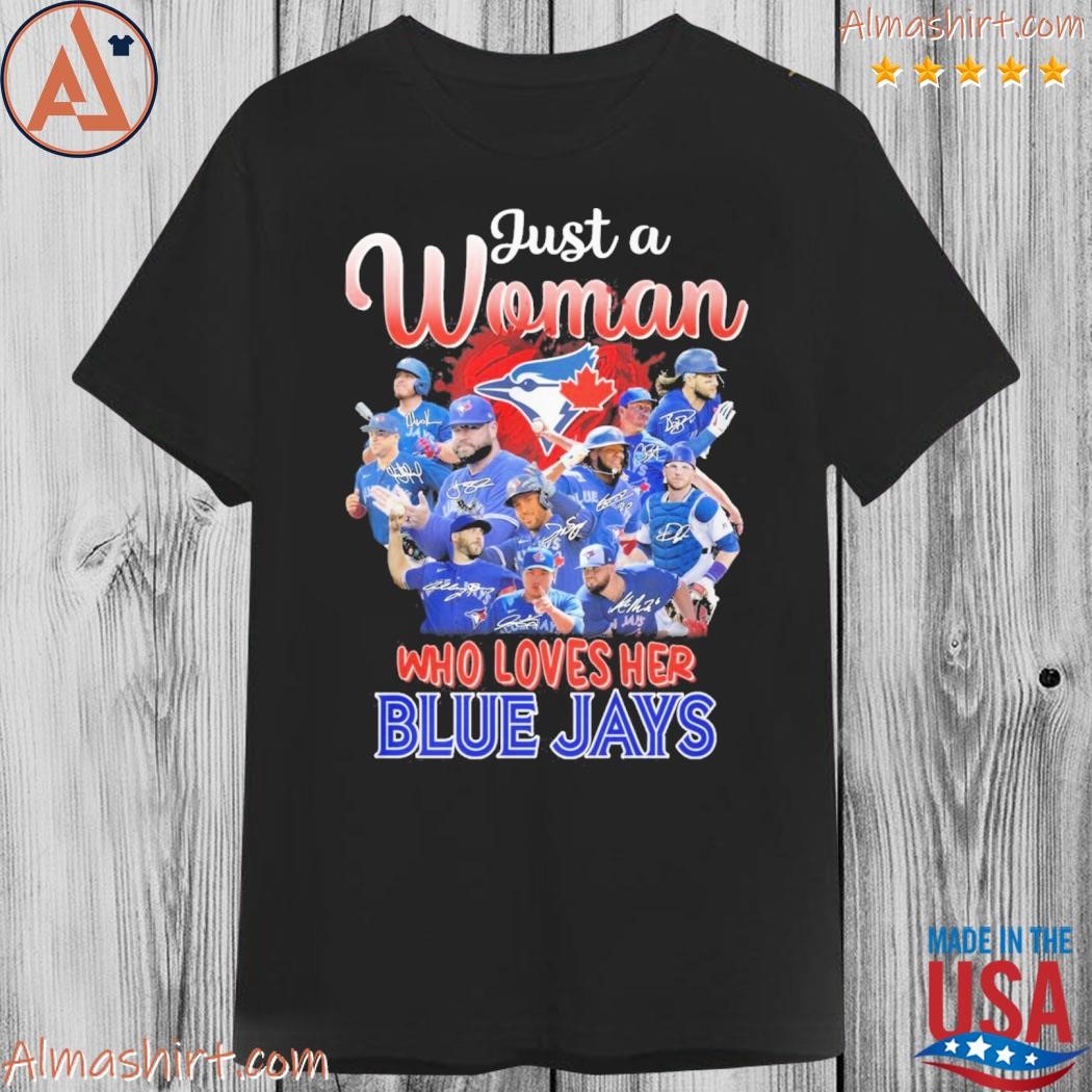 Official 2023 just a woman who loves her blue jays signatures shirt