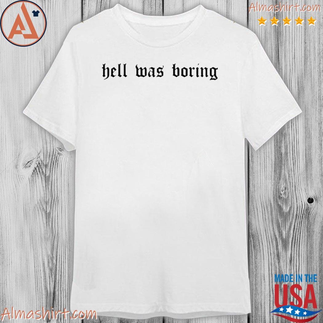 Official archillect hell was boring shirt