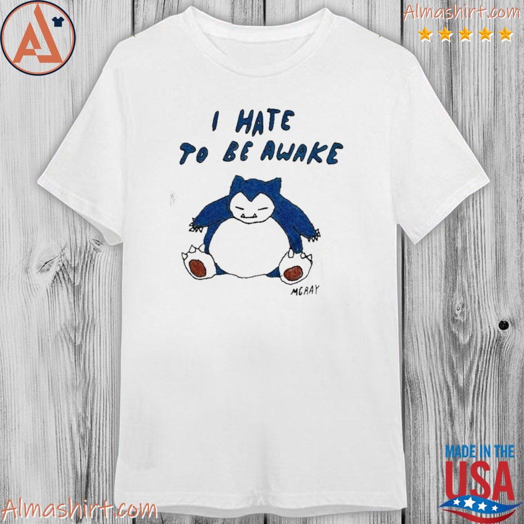 Official i hate to be wake mgray shirt