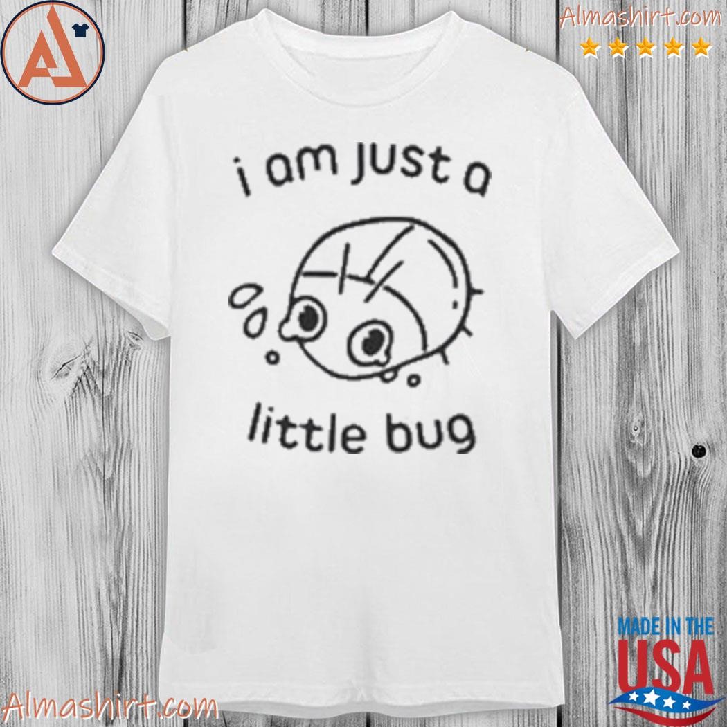 Official i'm just a little bug shirt