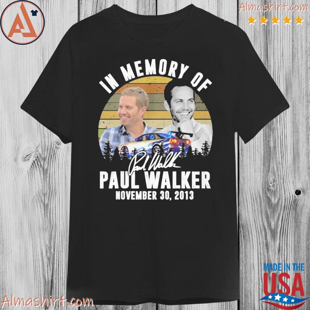 Official in memory of Paul walker november 30 2013 shirt
