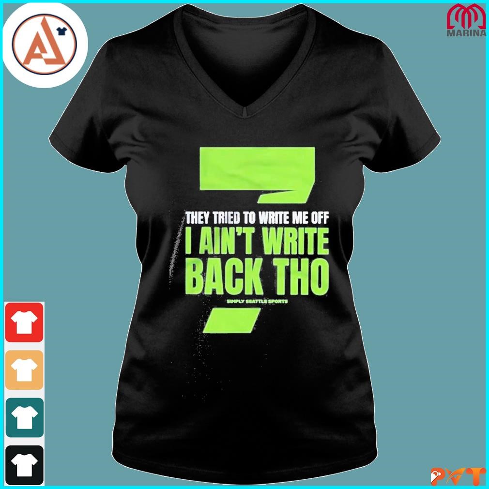 I Ain't Write Back Tho T-Shirt ,Seattle Seahawks 7 Geno Smith shirt,  hoodie, sweater, long sleeve and tank top