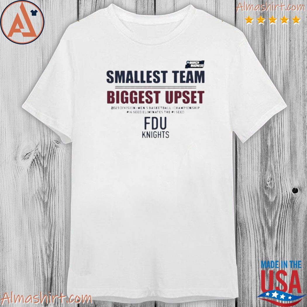 Official smallest team biggest upset fdu knights shirt