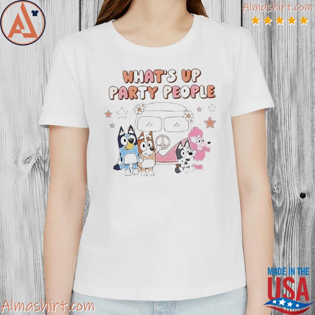 Whats Up Party People Bluey Family T-shirt