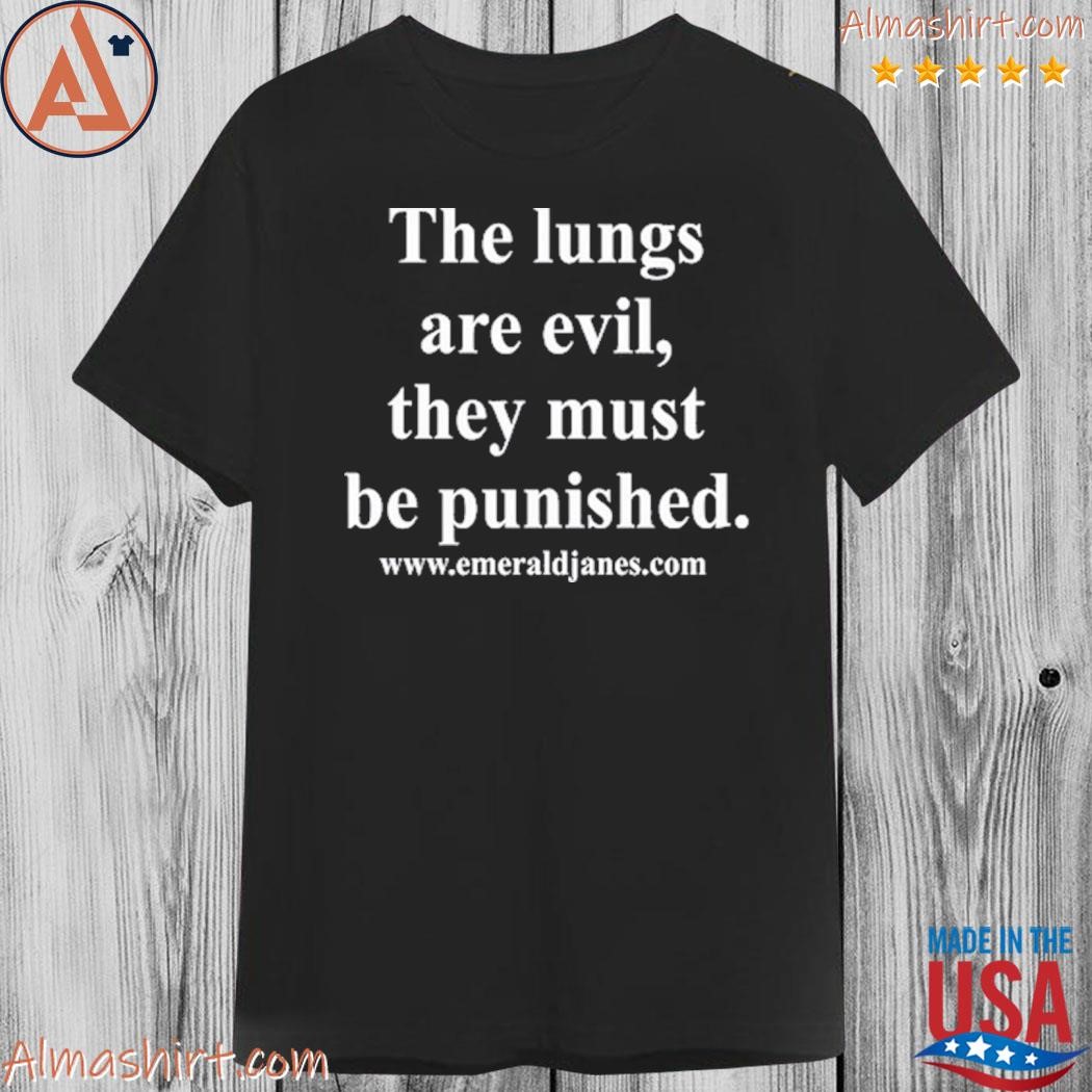 Teryn youngtiddy the lungs are evil they must be punished shirt