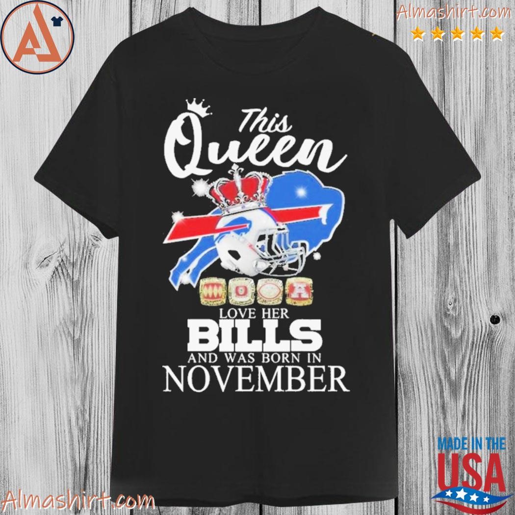 This queen love her Bills and was born in november shirt