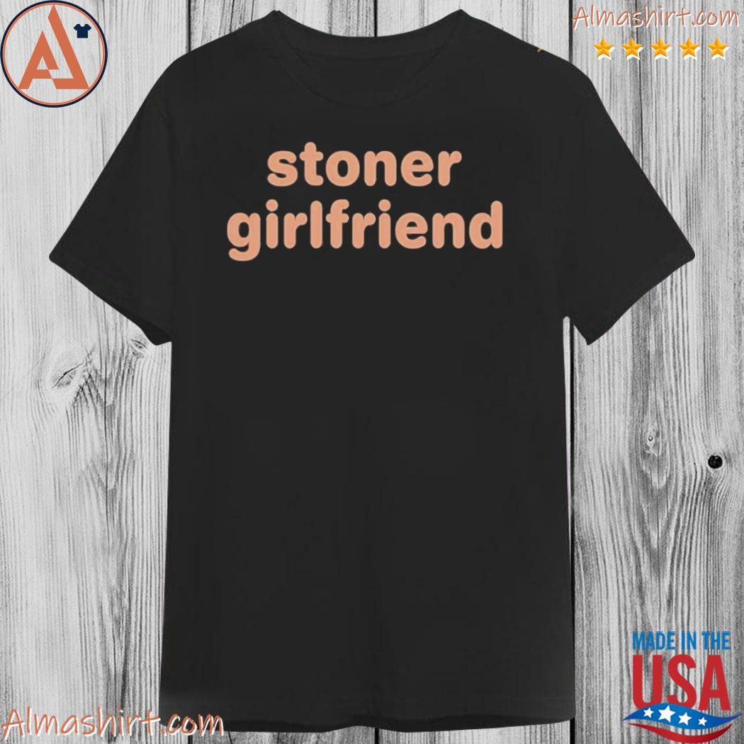 Cray Music Stoner Girlfriend Shirt