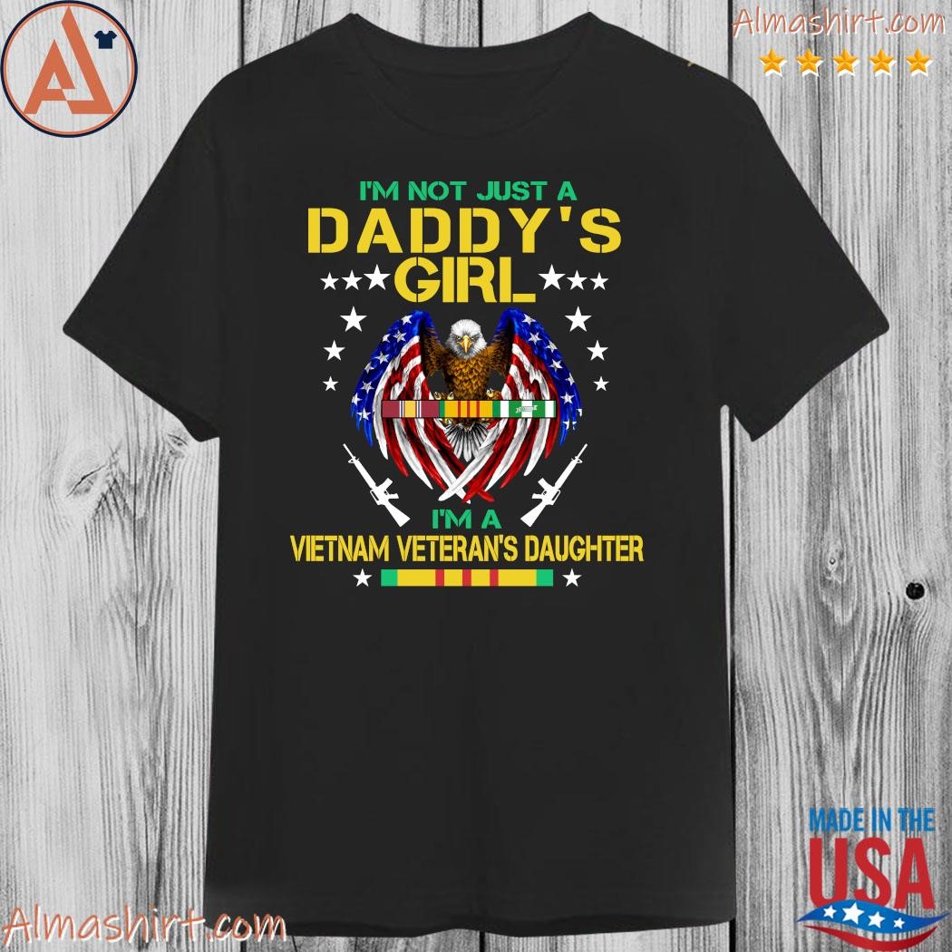 I'm not just daddy's girl I'm a vietnam veteran's daughter 2023 t-shirt