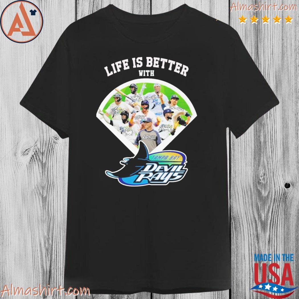 Life is better with Tampa Bay Devil Rays shirt, hoodie, sweater