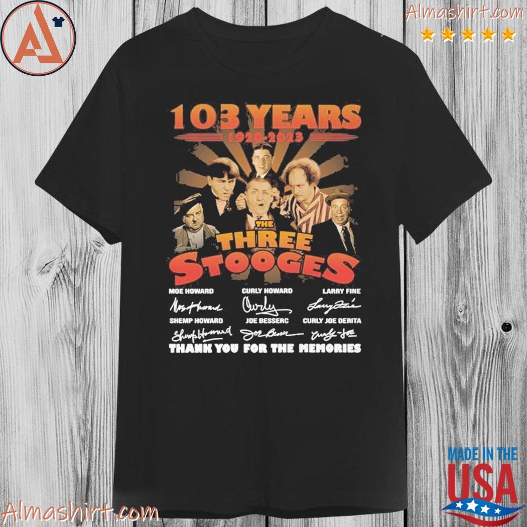 Official 103 Year 1920-2023 The Three Stooges thank you for the memories signature shirt