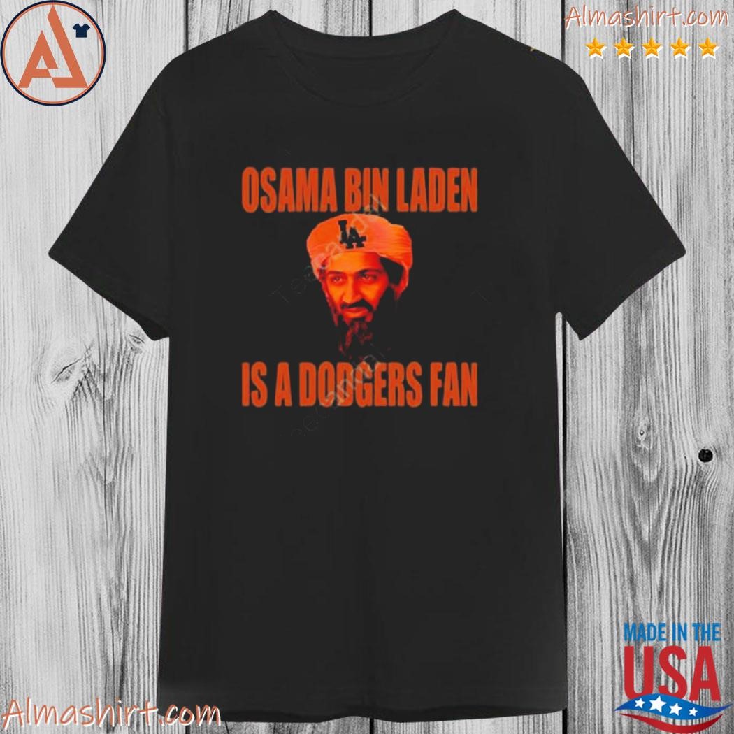 Osama Bin Laden is a LA Dodgers fan shirt, hoodie, sweater, long