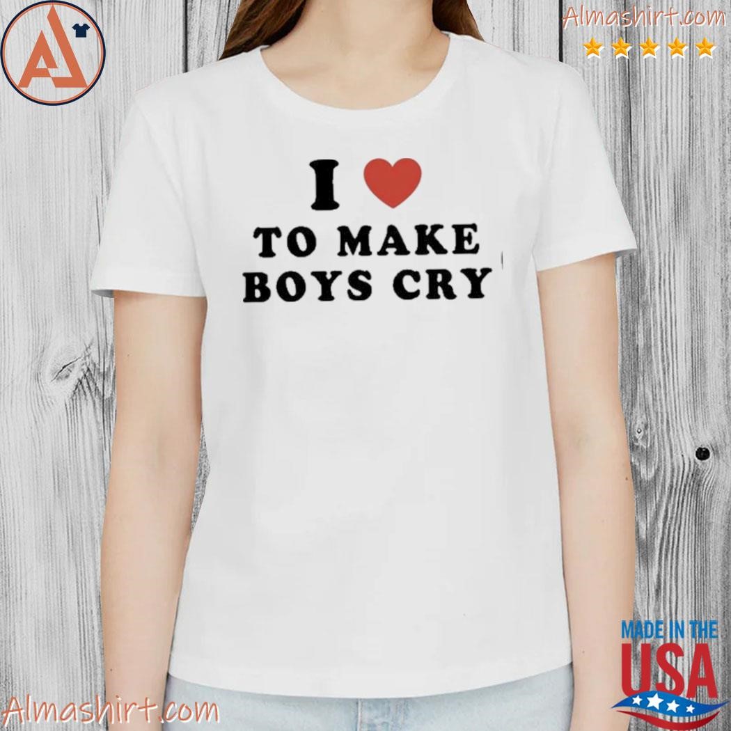 Official i love to make boys cry shirt, hoodie, long sleeve tee