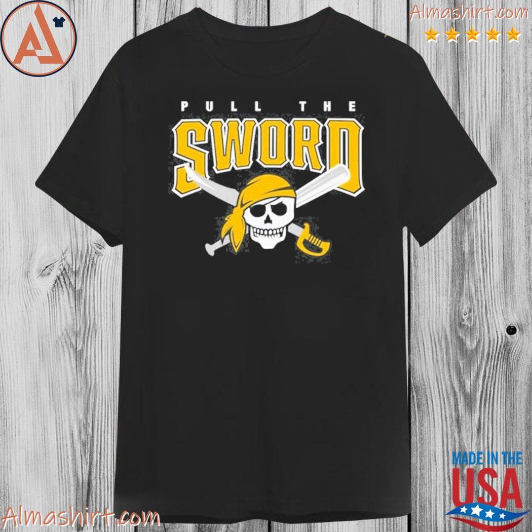 Pull The Sword Pittsburgh Pirates Shirt