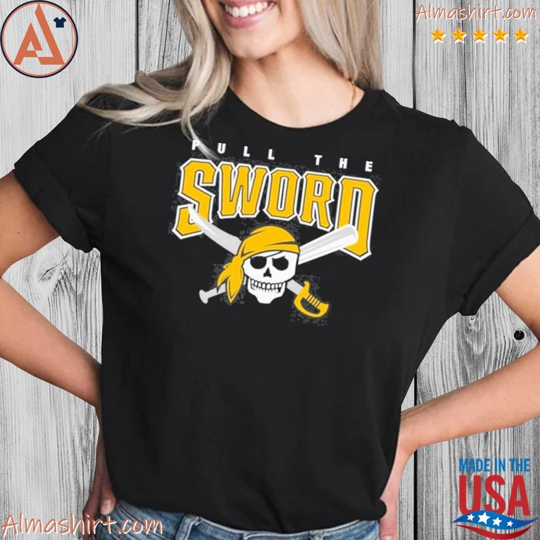 Pull The Sword Pittsburgh Pirates Shirt