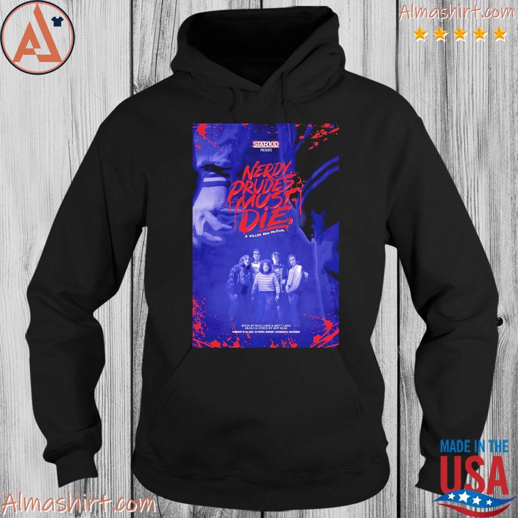 Nerdy Prudes Must Die A Killer New Musical shirt, hoodie, sweater, long  sleeve and tank top