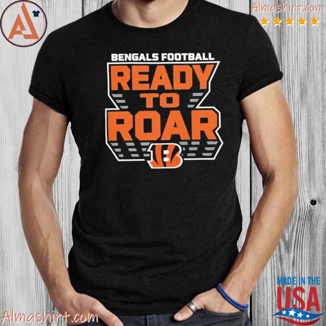 Ready To Roar Cincinnati Bengals Super Bowl Shirt, hoodie, sweater, long  sleeve and tank top