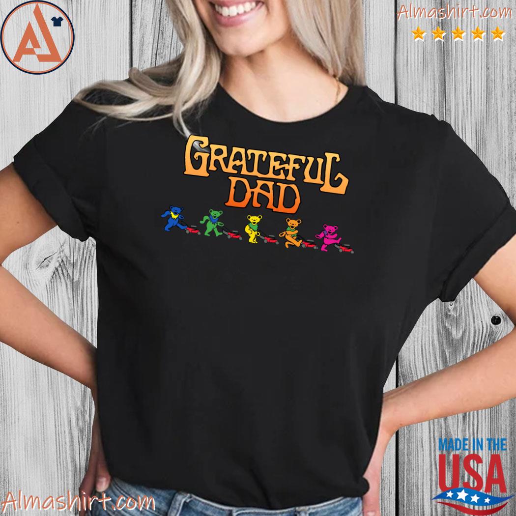 Grateful Dad Mowing Bears shirt, hoodie, sweater, long sleeve and