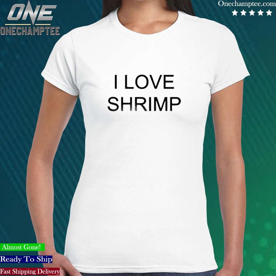 i love shrimp shirt