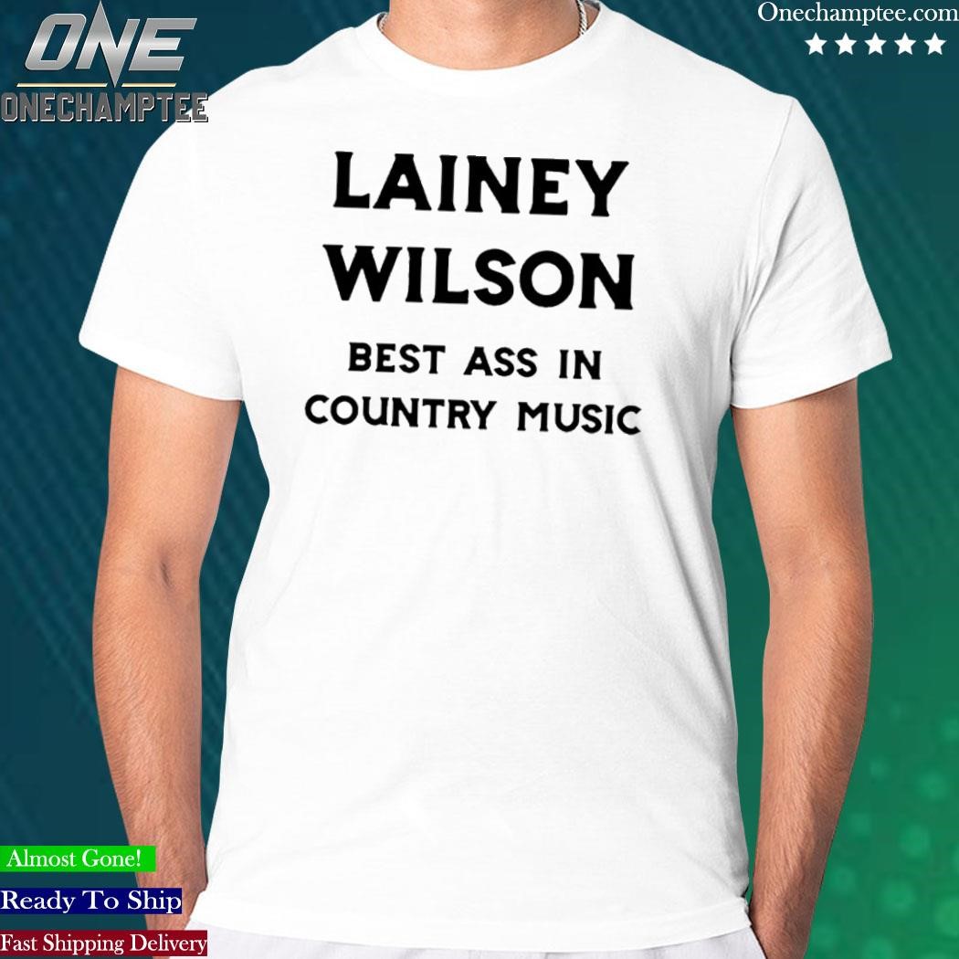 Design lainey wilson best ass in country music shirt, hoodie, long sleeve  tee