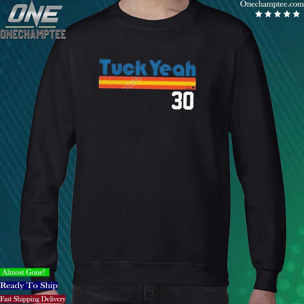 30 Kyle Tucker Tuck Yeah Shirt, hoodie, sweater and long sleeve