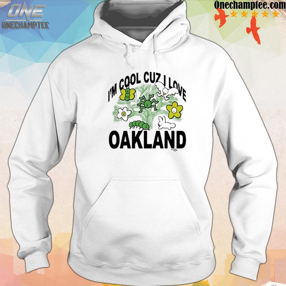 Official honey TV I'm cool cuz I love oakland shirt hoodie.jpg