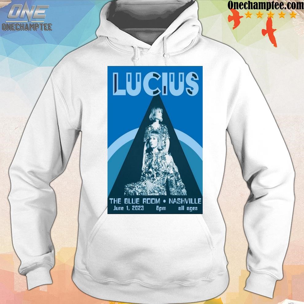 Official lucius the blue room nashville 6 1 2023 shirt hoodie.jpg