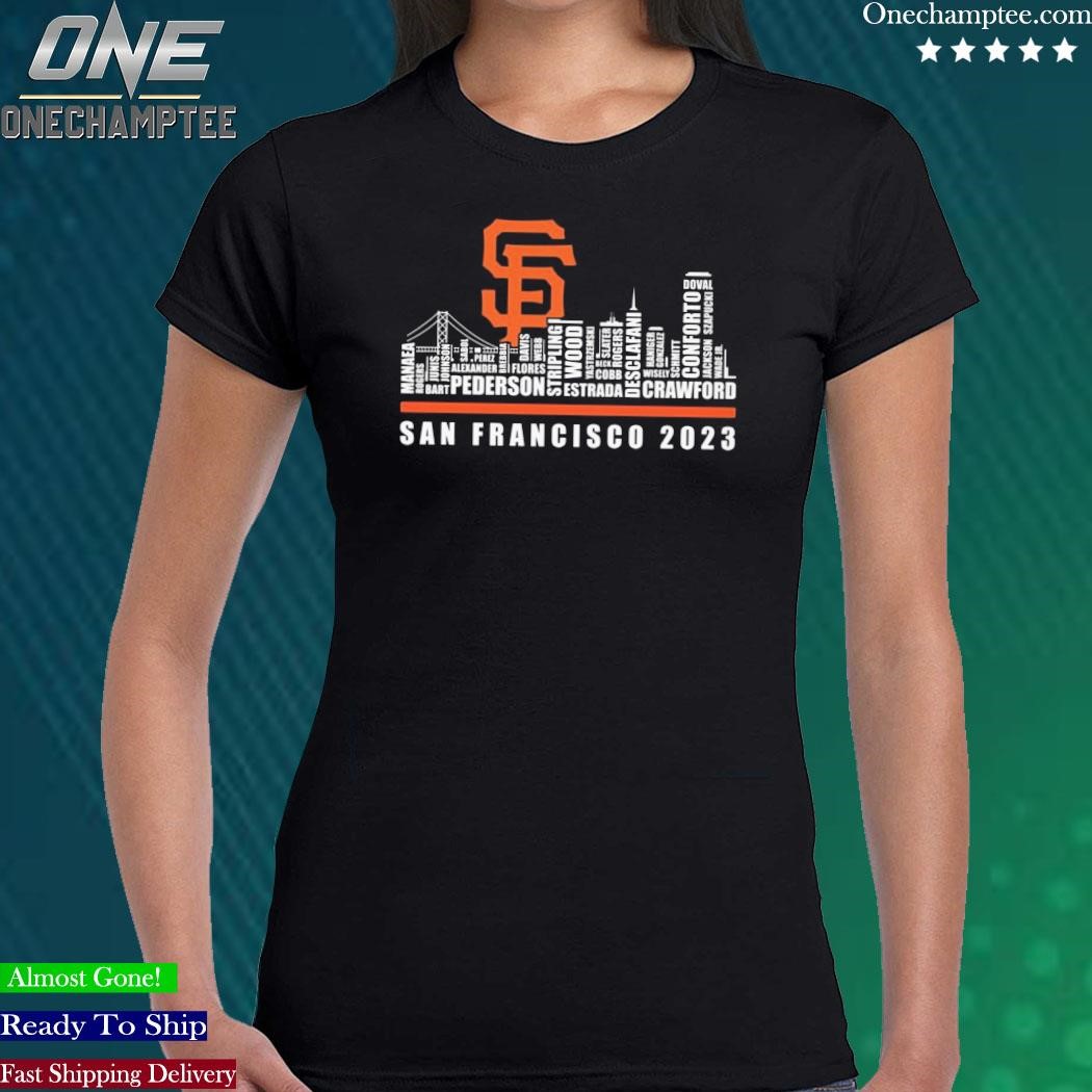 Official San francisco giants 2023 season team players names in city T-shirt,  hoodie, sweater, long sleeve and tank top