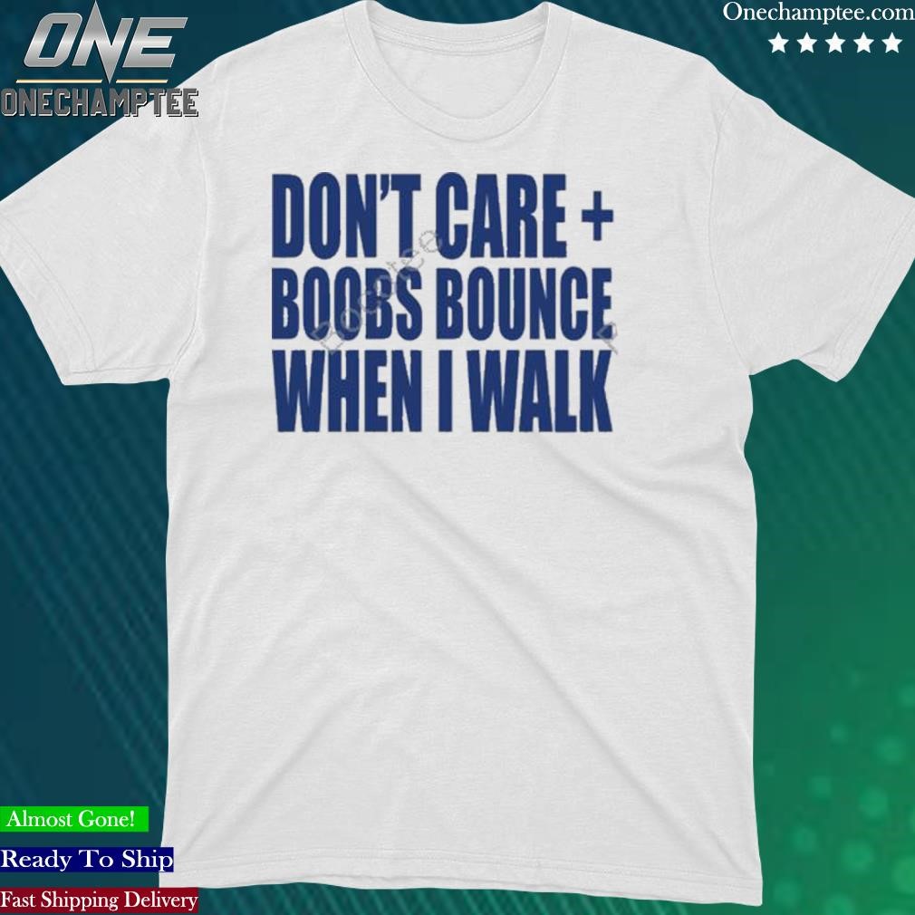 https://images.almashirt.com/2023/06/Banter-baby-dont-care-boobs-bounce-when-I-walk-shirt-t-shirt.jpg