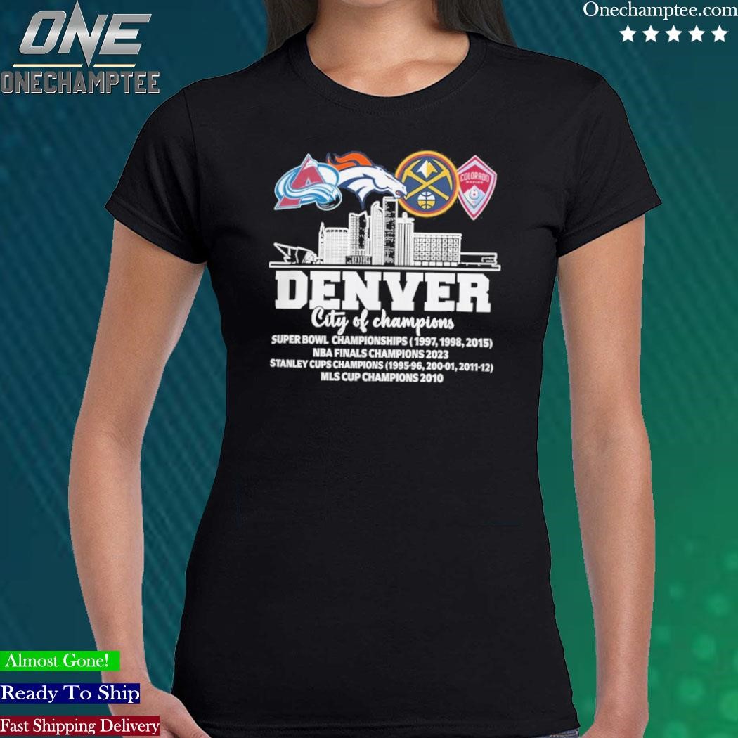 Official denver City Of Champions Super Bowl NBA Finals Cup shirt, hoodie,  sweater, long sleeve and tank top