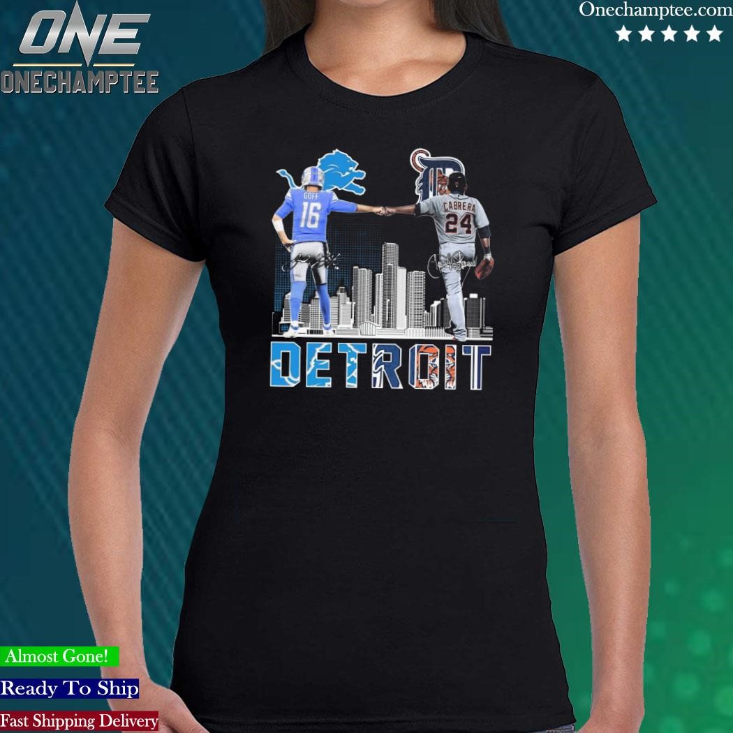 Detroit Lions Goff And Tigers Cabrera signature shirt, hoodie, sweater,  long sleeve and tank top