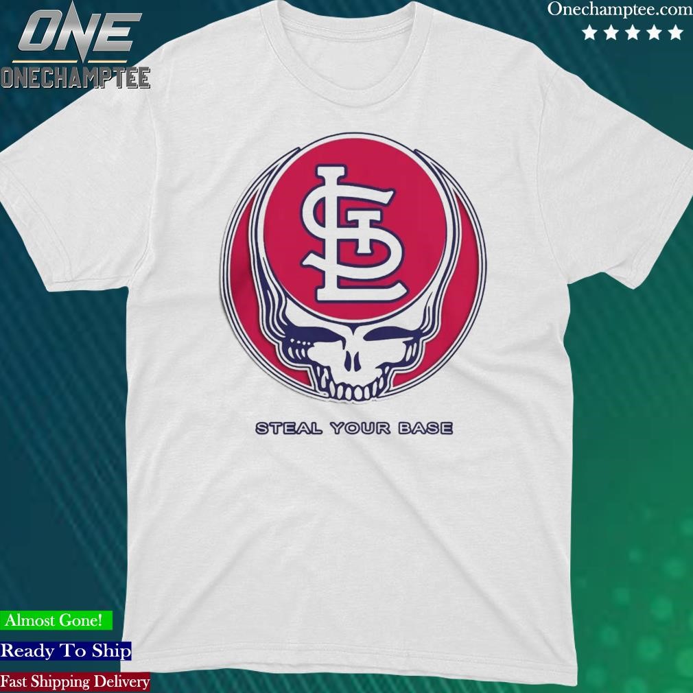 Grateful Dead St. Louis Cardinals Steal Your Base T-Shirt, hoodie, sweater,  long sleeve and tank top