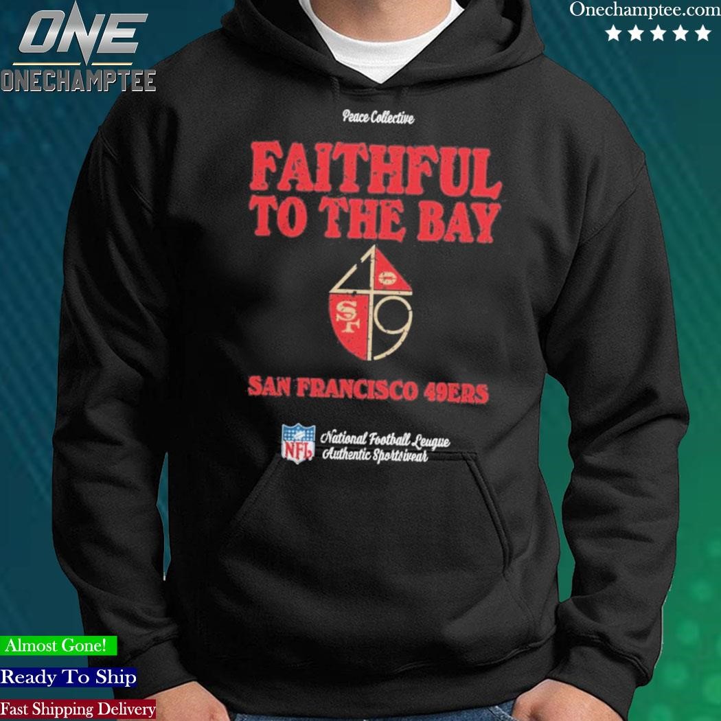 Original San Francisco 49ers Faithful To The Bay T-shirt,Sweater, Hoodie,  And Long Sleeved, Ladies, Tank Top