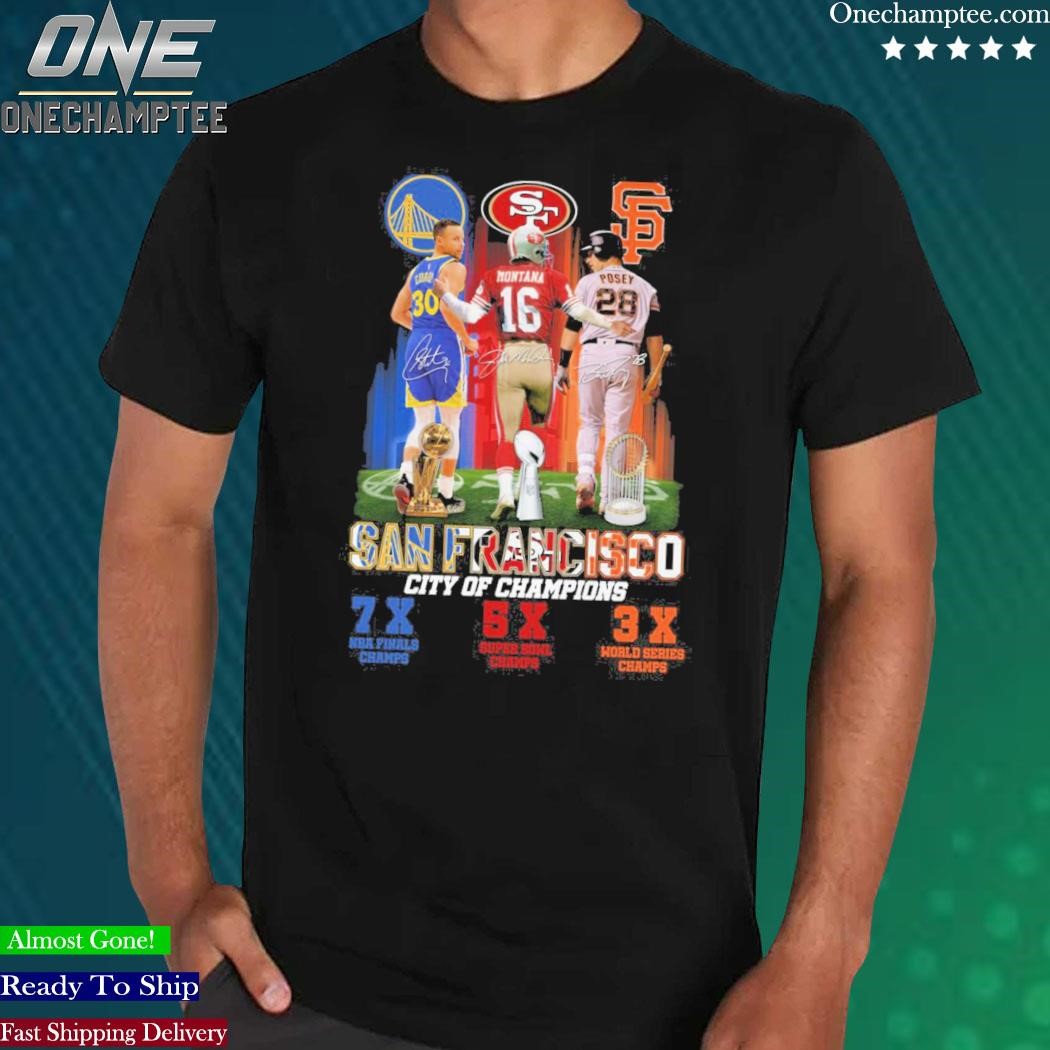 San Francisco City Of Champions 7 NBA Final Champs And 5x Super Bowl Champs  And 3xWorld Series Champs T-Shirt, hoodie, sweater, long sleeve and tank top