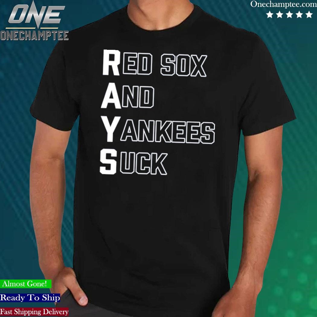 RAYS stands for Redsox And Yankees Suck