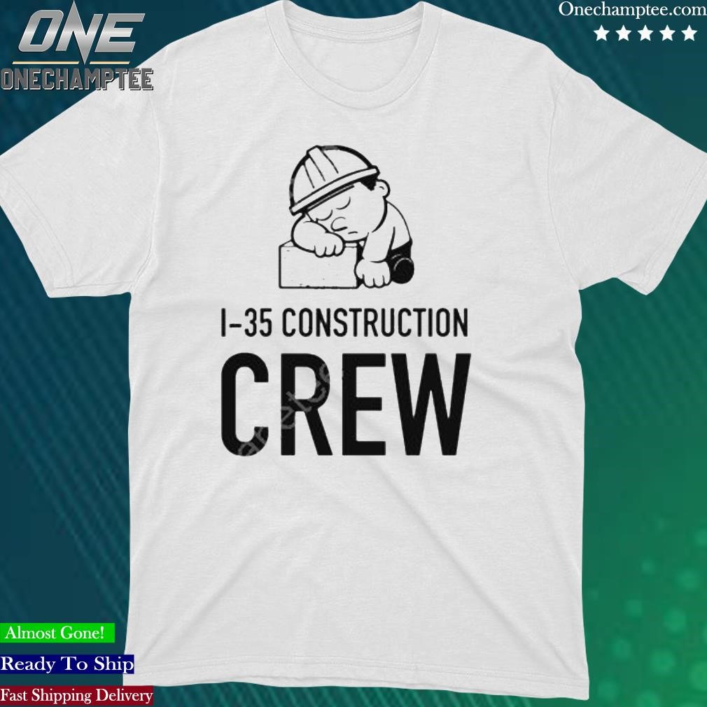 Official 1 35 Construction Crew Shirt