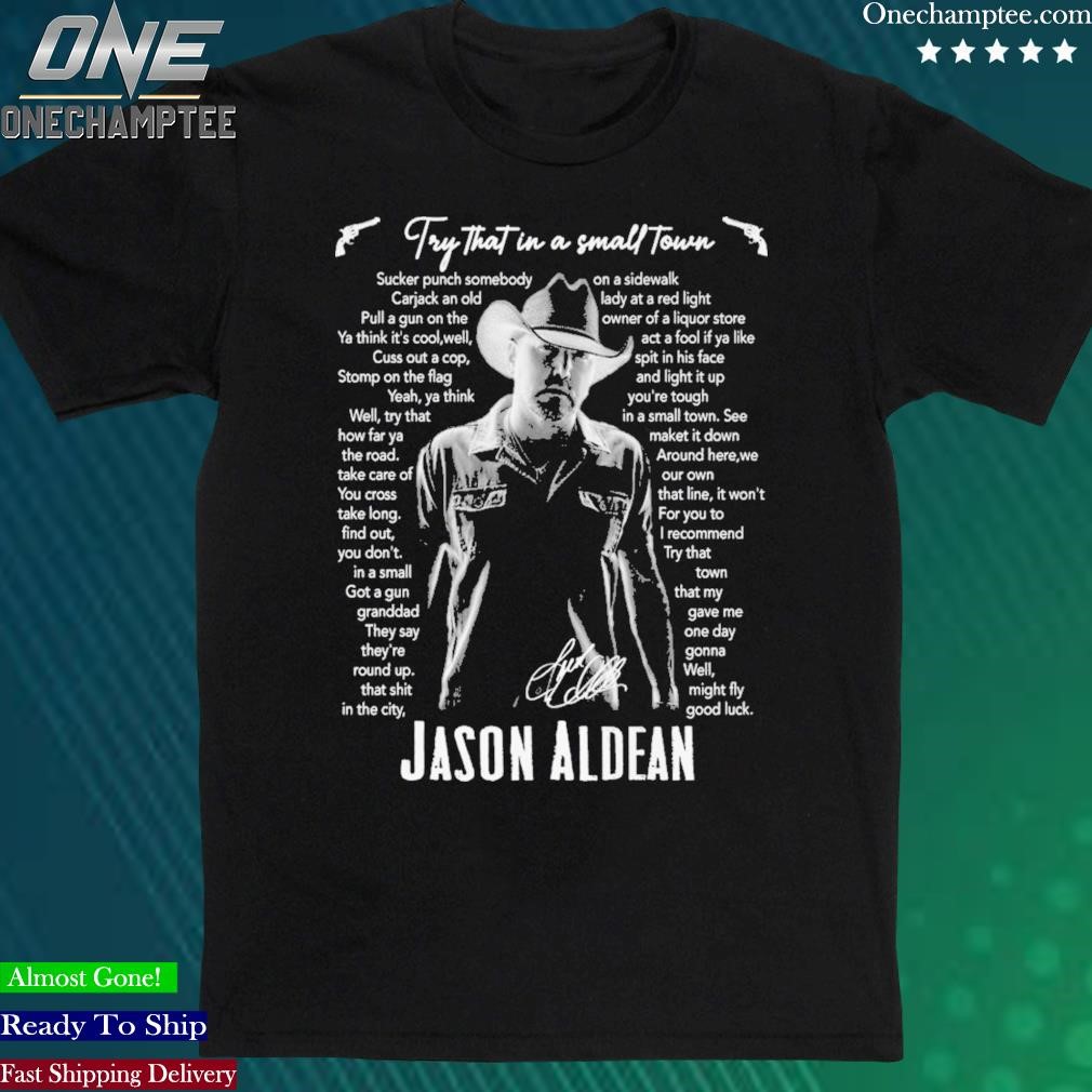 Official 2023 Jason Aldean Try That In A Small Town Unisex T-Shirt