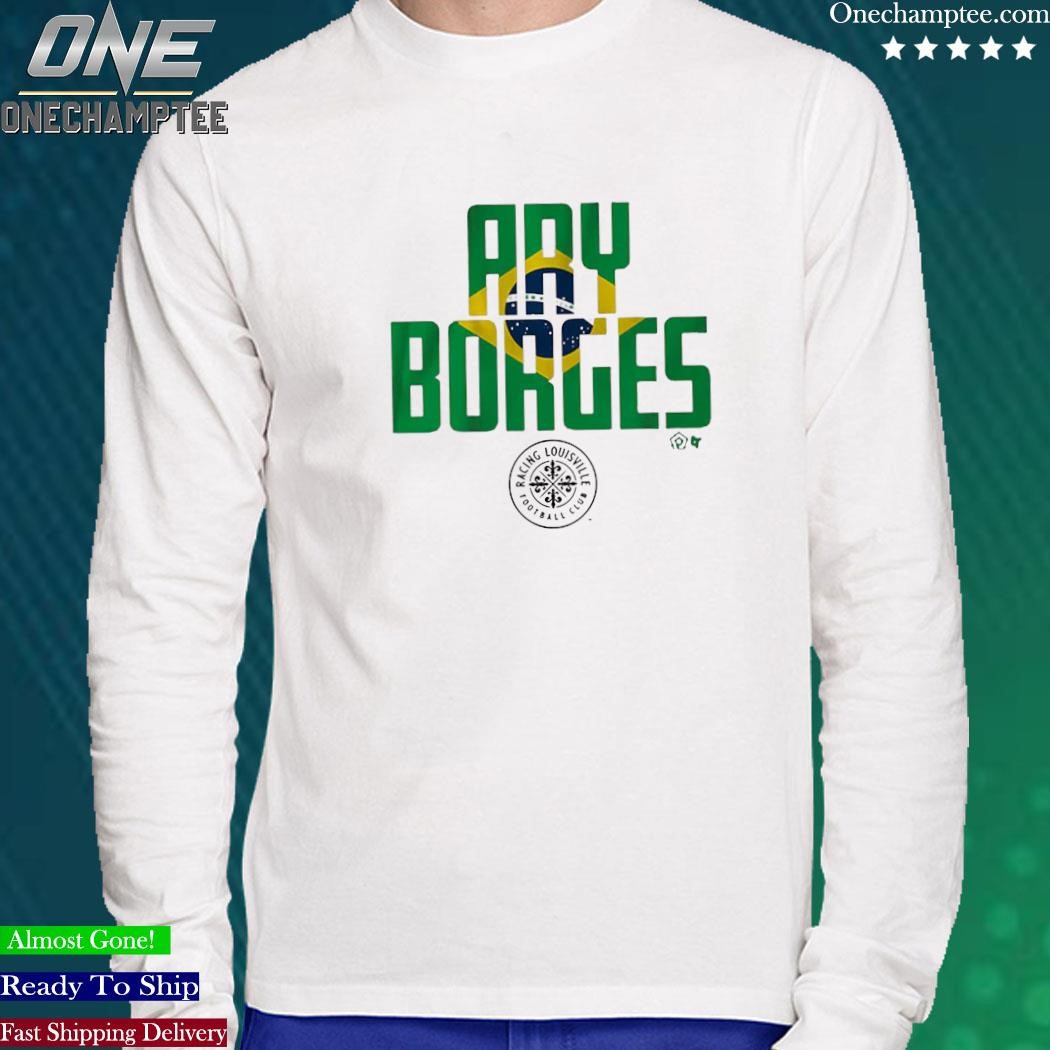 Official ary Borges Brazil Racing Louisville Fc Shirt, hoodie, long sleeve  tee