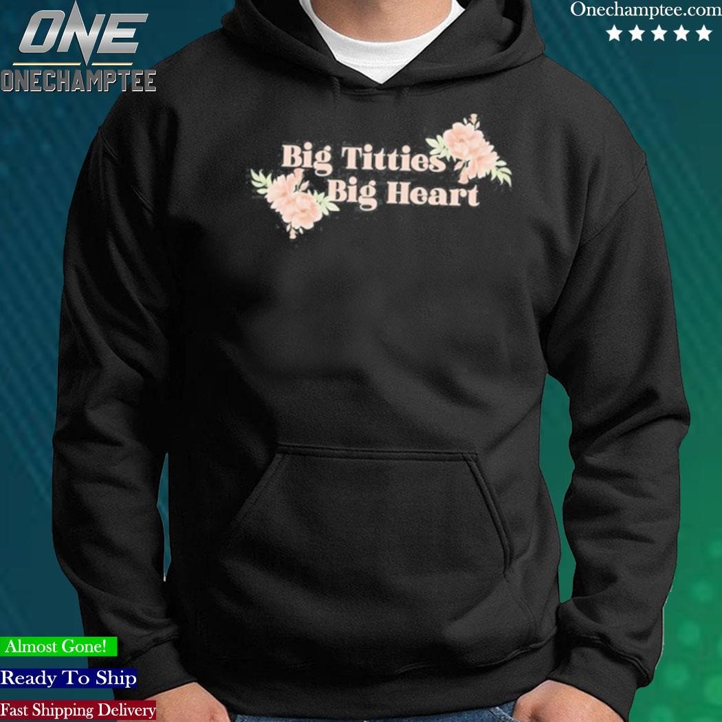 Official big Titties Big Heart Shirt, hoodie, long sleeve tee