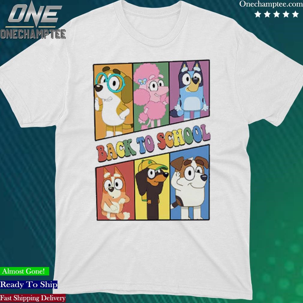 Official bluey Back To School And Friends Shirt