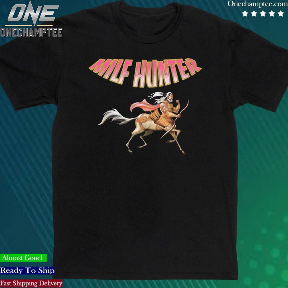 Official centaur Milf Hunter T-Shirt