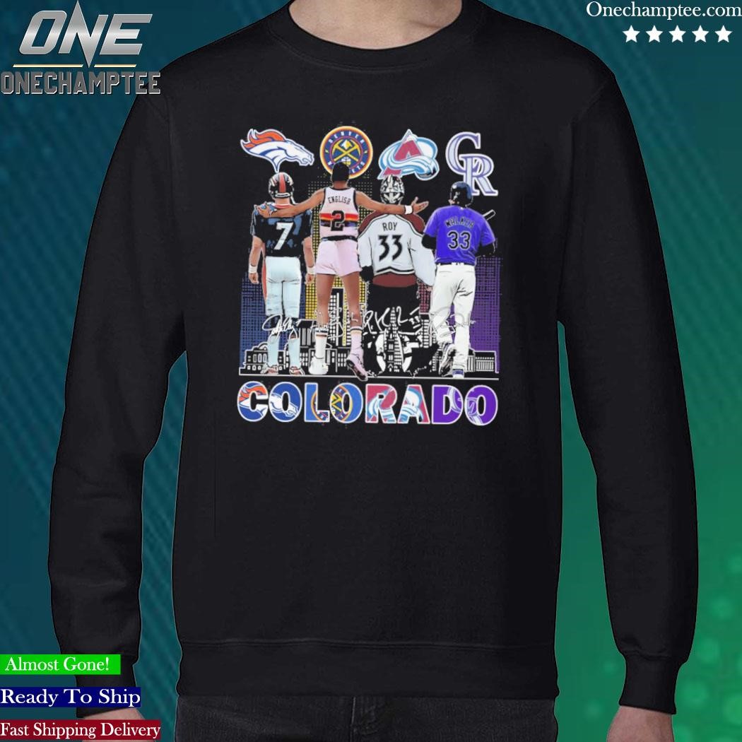 Official Denver Sports teams, Broncos, Nuggets, Avalanche, Rockies shirt,  hoodie, sweater, long sleeve and tank top