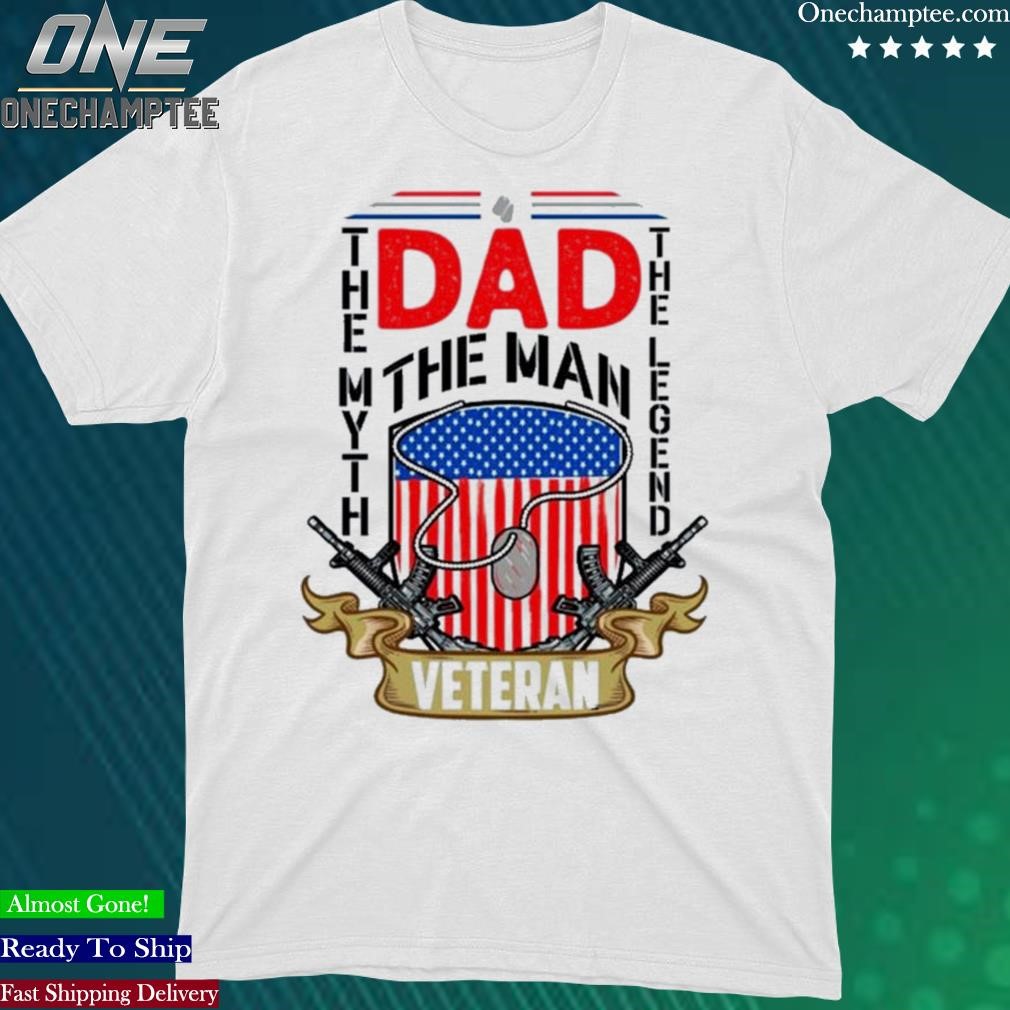 Official dad Veteran The Man The Myth The Legend Tee Shirt