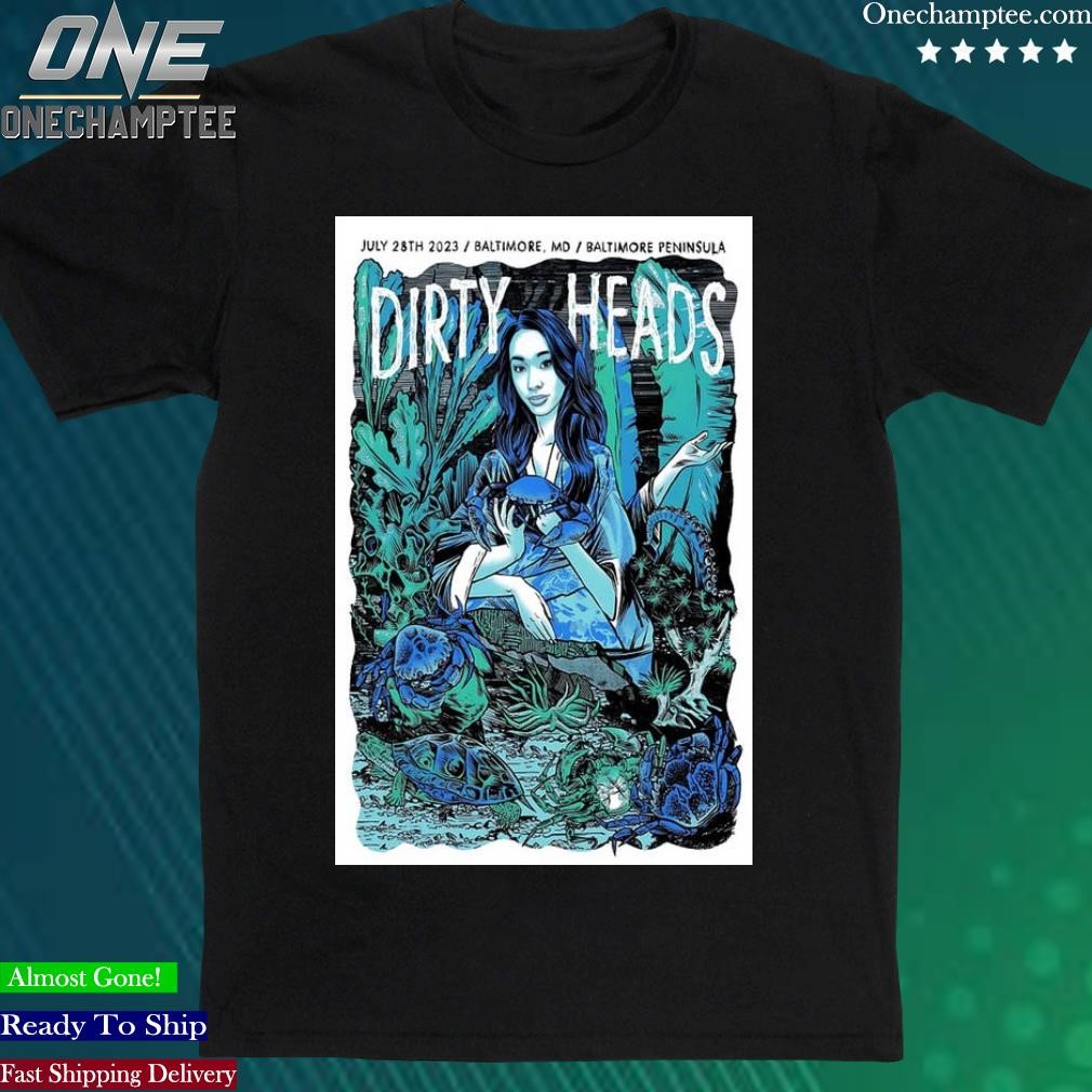 Official dirty Heads 28 July Event Baltimore Poster Shirt